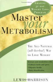 Master Your Metabolism: The All-Natural (All-Herbal) Way to Lose Weight