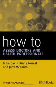 How to Assess Doctors and Health Professionals (HOW - How To)
