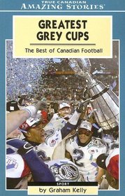 Greatest Grey Cups (Amazing Stories)