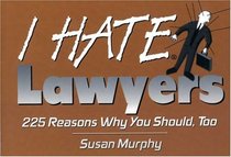 I Hate Lawyers (I Hate series)