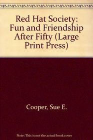 Red Hat Society: Fun and Friendship After Fifty (Large Print Press)