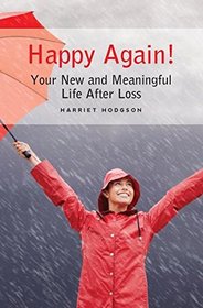 Happy Again! Your New & Meaningful Life After Loss