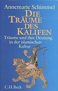 Die Traume des Kalifen: Traume und ihre Deutung in der islamischen Kultur (German Edition)