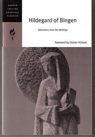 Hildegard of Bingen: Selections from Her Writings (HarperCollins Spiritual Classics)