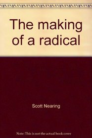 The Making of a Radical (A Political autobiography)