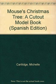 Mouse's Christmas Tree: A Cutout Model Book (Spanish Edition)