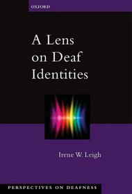 A Lens on Deaf Identities (Perspectives on Deafness)