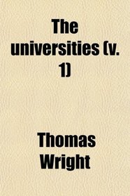 The universities (v. 1)