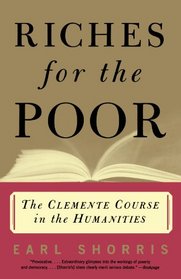 Riches for the Poor: The Clemente Course in the Humanities