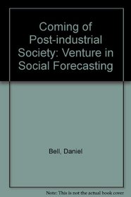 Coming of Post-industrial Society: Venture in Social Forecasting