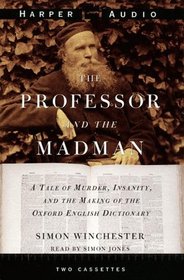 The Professor and the Madman (Audio Cassette) (Abridged)