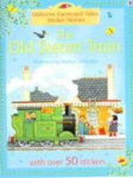 The Old Steam Train (Farmyard Tales Sticker Storybooks)