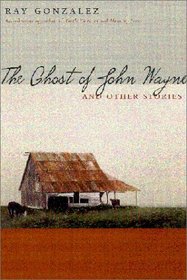 The Ghost of John Wayne: And Other Stories (Camino Del Sol)