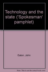 Technology and the state (Spokesman pamphlet ; no. 36)