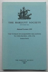 The Voyage of Alejandro Malaspina to the Pacific, 1789-1794: The Hakluyt Society Annual Lecture 1999
