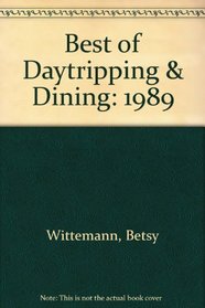 Best of Daytripping & Dining: 1989