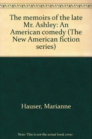 Memoirs Of The Late Mr. Ashley (New American Fiction)