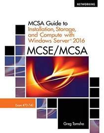 MCSA Guide to Installation, Storage, and Compute with Microsoft Windows Server2016, Exam 70-740 (Networking)
