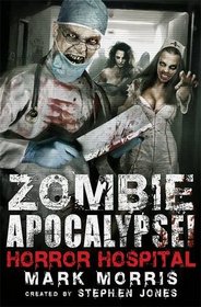 Zombie Apocalypse! Horror Hospital (Zombie Apocalypse! Spinoff)