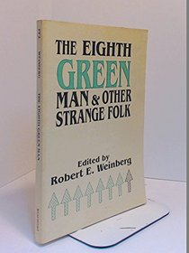 Eighth Green Man and Other Strange People
