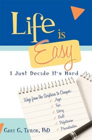Life Is Easy, I Just Decide It's hard