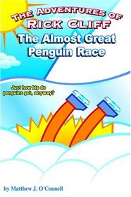 The Adventures Of Rick Cliff: The Almost Great Penguin Race