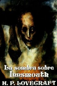 La Sombra Sobre Innsmouth / Shadows Over Innsmouth (Spanish Edition)