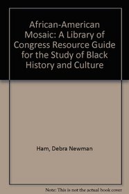African-American Mosaic: A Library of Congress Resource Guide for the Study of Black History and Culture