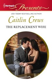 The Replacement Wife (Harlequin Presents, No 3070)
