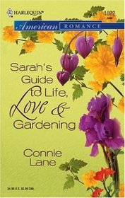 Sarah's Guide to Life, Love and Gardening (Harlequin American Romance, No 1072)