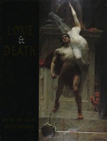 Love & Death: Art in the Age of Queen Victoria