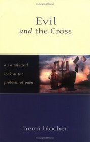 Evil and the Cross : An Analytical Look at the Problem of Pain