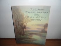 Ode to nature: Flowers and landscapes of the Rookwood Pottery, 1880-1940, April 15-June 30, 1980