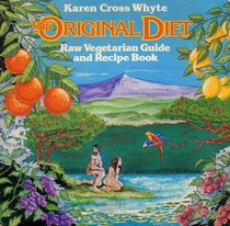 The original diet: Raw vegetarian guide and recipes