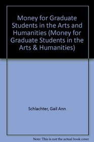 Money for Graduate Students in the Arts  Humanities, 2003-2005 (Money for Graduate Students in the Arts and Humanities)