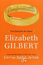 Comprometida: Una historia de amor (Committed: A Love Story) (Spanish Edition)