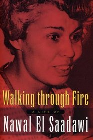 Walking Through Fire: A Life of Nawal El Saadawi