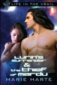 Lurrin's Surrender / The Thief of Mardu (Life in the Vrail, Vol 1)
