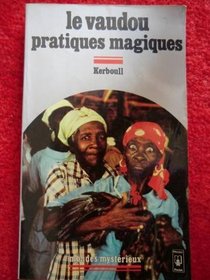 Vaudou et pratiques magiques (Initiation et connaissance) (French Edition)