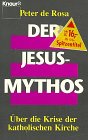 Der Jesus-Mythos - ber die Krise der kathol. Kirche