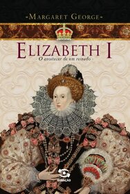 Elizabeth I: O Anoitecer de Um Reinado (Em Portugues do Brasil)