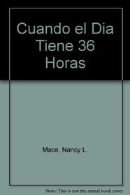 Cuando el Dia Tiene 36 Horas