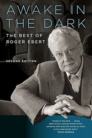 Awake in the Dark: The Best of Roger Ebert: Second Edition