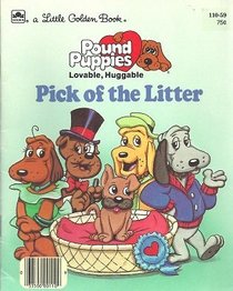Pick of the Litter (Pound Puppies) (Little Golden Book)