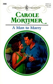 A Man to Marry (Harlequin Presents, No 2086)