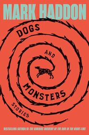 Dogs and Monsters: Stories