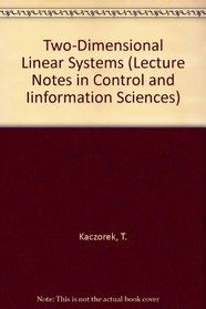 Two-Dimensional Linear Systems (Lecture Notes in Control  Information Sciences Vol 68)