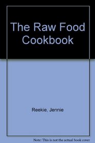 The Raw Food Cookbook