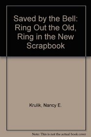 Saved by the Bell: Ring Out the Old, Ring in the New Scrapbook (Saved by the Bell)