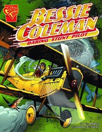 Bessie Coleman: Daring Stunt Pilot (Turtleback School & Library Binding Edition) (Graphic Library: Graphic Biographies)